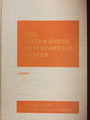 Small the pathogenesis of colorectal cancer w.b saunders company el giralibro